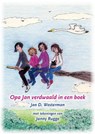 Opa Jan verdwaald in een boek - Jan D. Westerman - 9789460081712