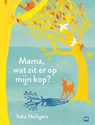 Mama wat zit er op mijn kop? - Yoko Heiligers - 9789460680984