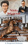 Niets bij geval - R Hoogerwerf-Holleman ; Mj Ruissen - 9789461152701