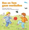 Bas en Tom gaan voetballen - Klaas Hoorn ; Marjanka van Maurik - 9789461201782