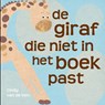 De Giraf die niet in het boek past - Cindy van de Ven - 9789461500076