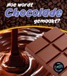 Hoe wordt chocola gemaakt? - John Malam - 9789461751058