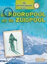 De ontdekking van...De Noordpool en de Zuidpool - Tim Cooke - 9789461759511