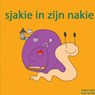 Sjakie in zijn nakie - Toos van Riet ; Pepita Aarts - 9789461937377