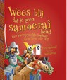 Wees blij dat je geen samoerai bent! - Fiona Macdonald - 9789462020405