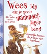 Wees blij dat je geen mammoetjager bent! - John Malam & Karen Barker Smith - 9789462020801
