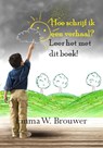 Hoe schrijf ik een verhaal? - Emma W. Brouwer - 9789462600164