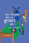 Het monster dat te groot was - H. Cornelis - 9789462601062