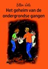 Het geheim van de ondergrondse gangen - Ellen Wels - 9789462662711
