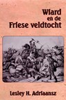 Wiard en de Friese veldtocht - Lesley H. Adriaansz - 9789462662964