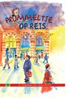 Prummeltje gaat op reis - A. Vogelaar-van Amersfoort - 9789462786219