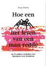 Hoe een spin het leven van een man redde - Tony Hutter - 9789462789258