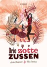 Drie zotte zussen - Siska Goeminne ; Trui Chielens - 9789462912618