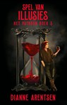 Spel van illusies - Dianne Arentsen - 9789463084123
