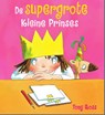 De Kleine Prinses De supergrote Kleine Prinses - Tony Ross - 9789463130745