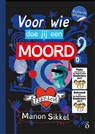 Voor wie doe jij een moord? - dyslexie uitgave - Manon Sikkel - 9789463242820
