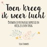 Toen kreeg ik weer lucht - Tilda Timmers - 9789463270588
