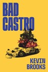 Bad Castro - Kevin Brooks - 9789463362405