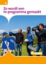Zo wordt een tv-programma gemaakt - Helga Warmels - 9789463418591