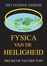 Fysica van de Heiligheid - Drs. Sietse Van der Tuin - 9789463457606
