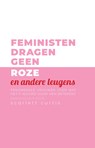 Feministen dragen geen roze en andere leugens -  - 9789463490467