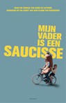 Mijn vader is een saucisse - Agnes de Lestrade ; Jean-Claude van Rijckeghem ; Sarah Devos - 9789463962544