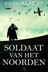 Soldaat van het Noorden - Bram Baptist - 9789463967921