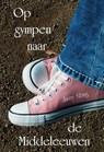 Op gympen naar de Middeleeuwen - Janny Alting - 9789464060744
