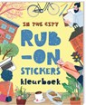 Rub-on-stickers Kleurboeken - In the City - Interstat - 9789464322705