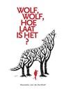 Wolf, wolf, hoe laat is het? - Hanneke Van de Kerkhof - 9789464332223