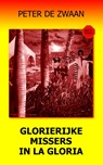 Glorierijke missers in La Gloria - Peter de Zwaan - 9789464491142