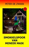 Smokkelspoor van meneer Maik - Peter de Zwaan - 9789464491517