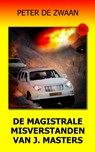 De magistrale misverstanden van J. Masters - Peter de Zwaan - 9789464491548