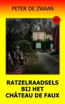 Ratzelraadsels bij het Château de Faux - Peter de Zwaan - 9789464491685