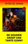 De gouden greep van tante Ginny - Peter de Zwaan - 9789464492309