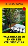 Valstrikken in en om een Veluwse villa - Peter de Zwaan - 9789464492750