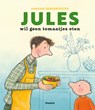 Jules wil geen tomaatjes eten - Annemie Berebrouckx - 9789464599022