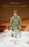 Tussen vuur en water - Walcheren 1940-1946 - Robbert Jan Swiers - 9789464623093