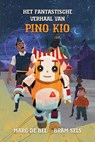 Het fantastische verhaal van Pino Kio - Marc De Bel - 9789464756623