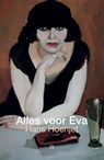 Alles voor Eva - Hans Hoenjet - 9789464810110