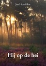 Hij op de hei - Jan Hendrikse - 9789465116990