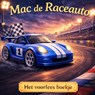 Het voorlees boekje. Mac de raceauto - H. Mourits - 9789465387062