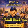 Het voorlees boekje. Ivar de politieagent. - H. Mourits - 9789465387116