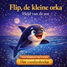 Het voorleesboekje. Flip de Orka - H. Mourits - 9789465465609