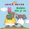 Bidden doe je zo - Joyce Meyer - 9789490489748