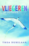 Vliegeren - Thea Dubelaar - 9789491363153