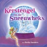 De Kerstengel en de Sneeuwheks - Herke Sanders - 9789491592300