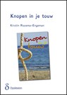 Knopen in je touw - Kirstin Rozema-Engeman - 9789491638145