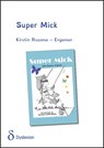 Super Mick - Kirstin Rozema Engeman - 9789491638220