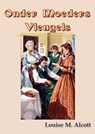 Onder moeders vleugels - Louise M. Alcott - 9789491872815
